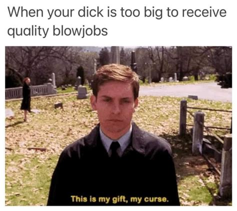 community dick meme|/r/bigdickmemes : r/bigdickproblems